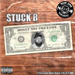 Money not the fame(feat. Stuck B) (Explicit)