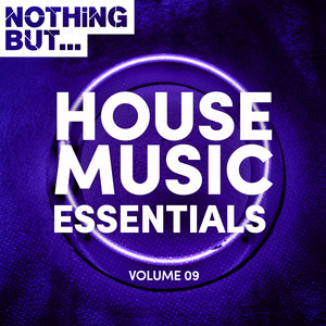 Nothing But... House Music Essentials, Vol. 09