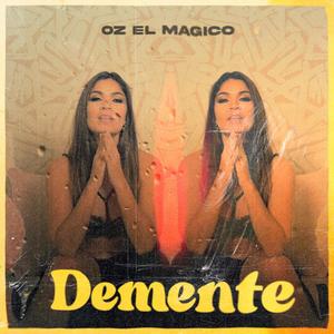 Demente(feat. MeloTheGalactik)