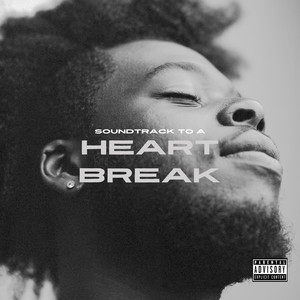 Soundtrack to a Heartbreak (Explicit)