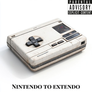 Nintendo To Extendo (Explicit)