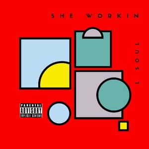 She Workin' (Explicit)