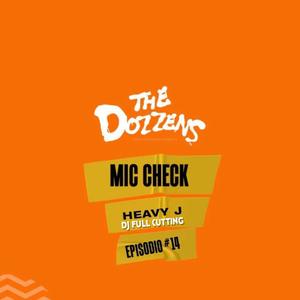 The Dozzens Mic Check "Ep. #14" (feat. DJ FULL CUTTING) [Live] [Explicit]