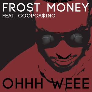 Ohhh Wee (feat. CoopCa$ino) [Explicit]