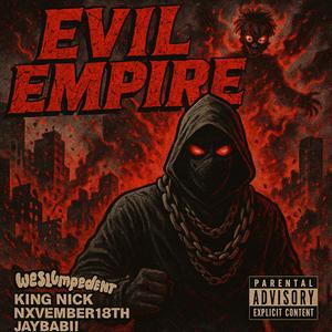 EVIL EMPIRE (feat. JayBabii) (Explicit)