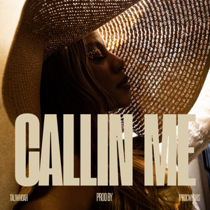 CALLIN ME