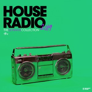 House Radio 2019 - The Ultimate Collection #4