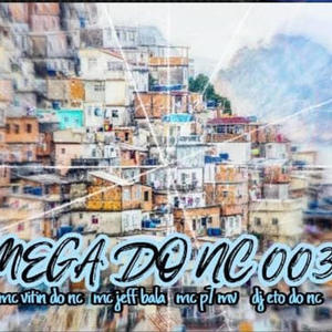 Mega Do Nc 003 (feat. Vitin, p7, jeff & dj eto do nc) (Explicit)