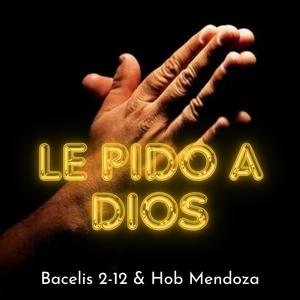 LE PIDO A DIOS (CADA DIA) (feat. HOB MENDOZA) [Explicit]