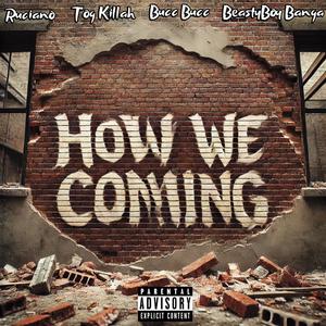 How We Coming (feat. Bucc Bucc, BeastyBoyBanga & Killah H2O Da Don) (Explicit)