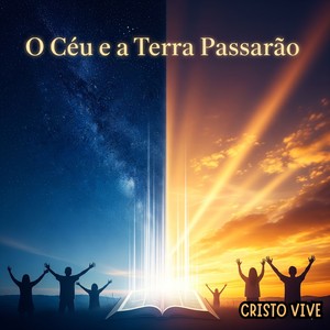 O Céu E A Terra Passarão