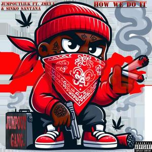 How We Do It (feat. Jmula & Sinko Santana) (Explicit)