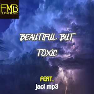 Beautiful but Toxic (feat. Jaci Mp3) [Explicit]