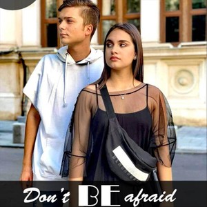 Don't Be Afraid(feat. Tony Lupu)