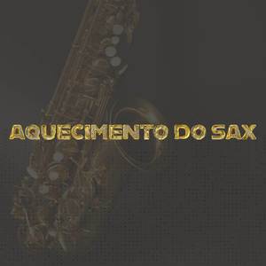 AQUECIMENTO DO SAX (Explicit)