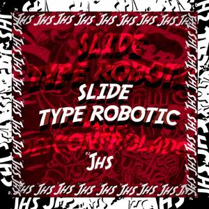 SLIDE TYPE ROBOTIC (feat. MC BM OFICIAL & MC MN) [Explicit]