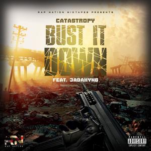 Bust It Down (feat. Catastropy & JadaKyng) [Explicit]