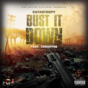 Bust It Down (feat. Catastropy & JadaKyng) (Explicit)
