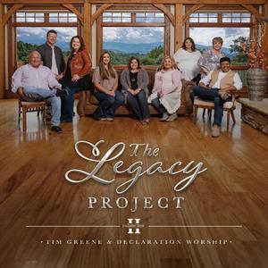 The Legacy Project Volume Two (Tim Greene & Declaration Worship)