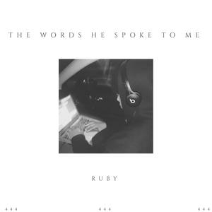 The Words He Spoke To Me