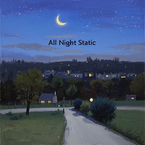 All Night Static