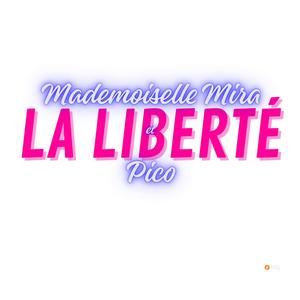 La Liberté (feat. Mademoiselle Mira & Pico)