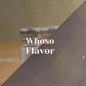 Whoso Flavor