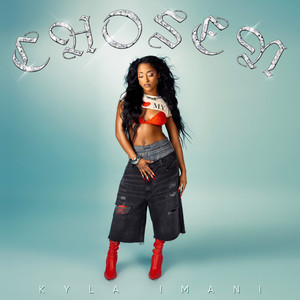 Chosen (Kyla Imani) [Explicit]