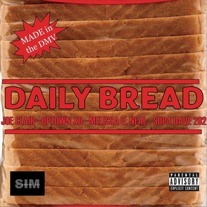 Daily Bread (feat. Joe Clair, Uptown XO & Melissa V. Neal) [Explicit]