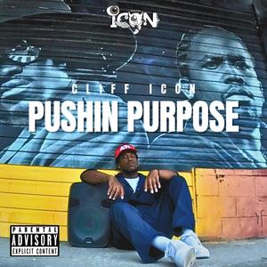 Pushin Purpose (Explicit)