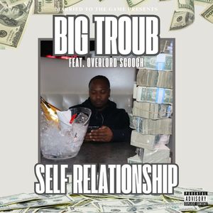 Self Relationship (feat. Overlord Scooch) [Explicit]