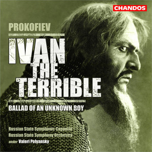 Prokofiev: Ivan the Terrible & Ballad of an Unknown Boy