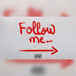 Follow Me (Explicit)