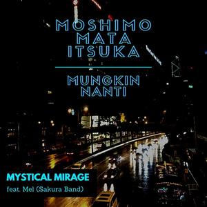 Moshimo Matta Itsuka / Mungkin Nanti (feat. Mel Sakura Band)