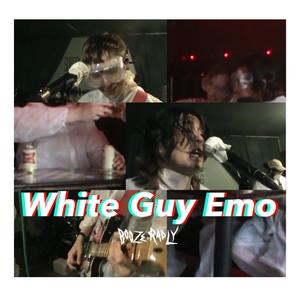 White Guy Emo (feat. Gabby Relos) [Explicit]