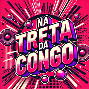 NA TRETA DA CONGO (Explicit)