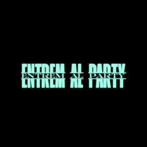 Entrem Al Party (Explicit)