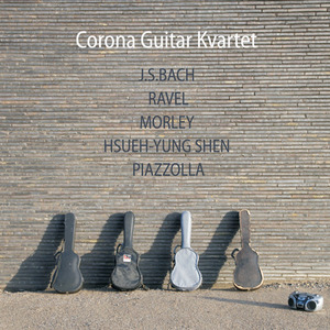 Guitar Quartet Arrangements - BACH, J.S. / RAVEL, M. / MORLEY, T. / SHEN, H.-Y. / PIAZZOLLA, A. (Cor