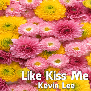 Like Kiss Me