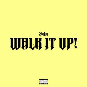 Walk It Up! (Explicit)