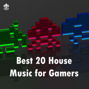 Best 20 House Music for Gamers