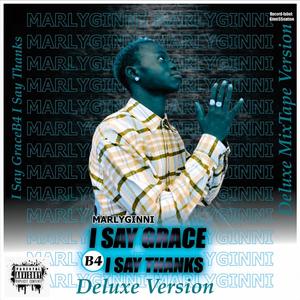 I Say Grace B4 I Say Thanks: Deluxe Version (Explicit)
