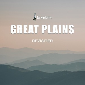 Great Plains (Revisited)