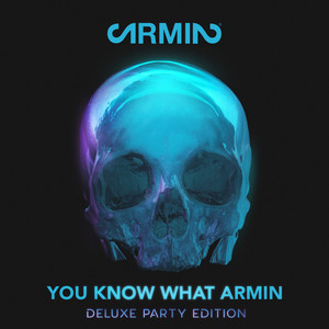 You Know What Armin (Deluxe Party Edition) [Explicit]