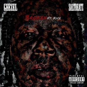 Broken (feat. Kice & Geezel) (Explicit)