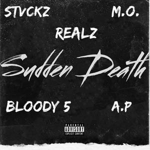 Sudden Death (feat. Realz, Bloody 5, A.P. & M.O.) [Explicit]