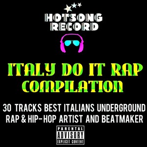 Italy Do It Rap Compilation (30 Tracks Best Italians Underground Rap & Hip-Hop Artist and Beatmaker) [Explicit]