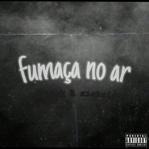 Fumaça No Ar (Explicit)