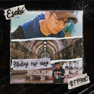 Making rap easy (feat. Eseká) (Explicit)