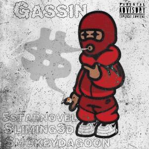 Gassin (feat. Sliming3d & 5starnovel) [Explicit]